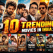 Top 10 Trending Movies in India 2026 – Reviews, Story, Cast & OTT Updates